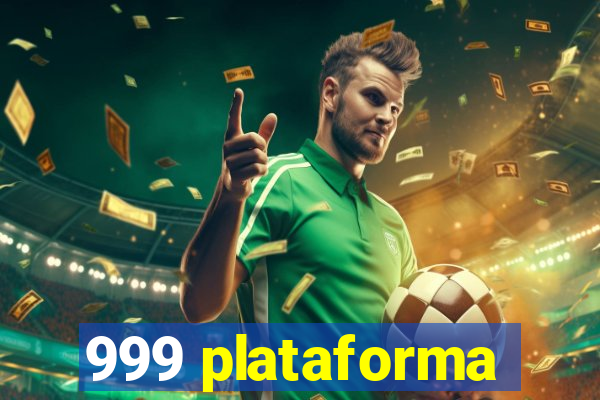 999 plataforma